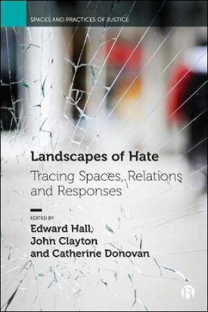 Landscapes Of Hate by Edward Hall & John Clayton & Catherine Donovan