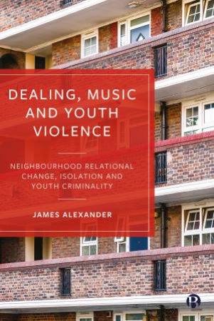 Dealing, Music And Youth Violence by James Alexander