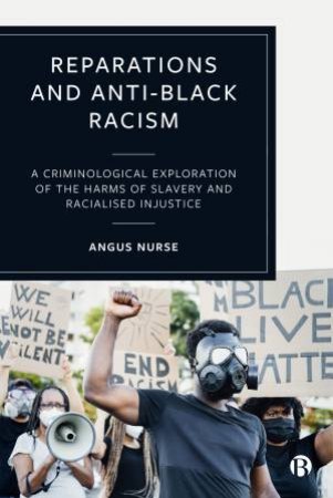 Reparations And Anti-Black Racism by Angus Nurse
