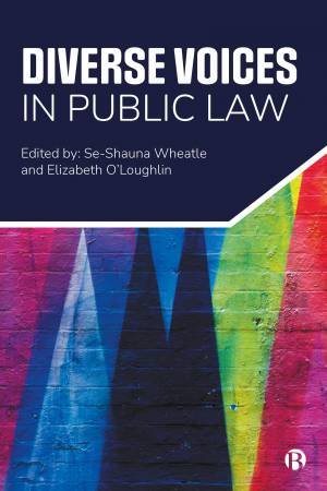 Diverse Voices in Public Law by Paul Scott & Donal Coffey & Devyani Prahbat & Kanika Sharma & Ciara Fitzpatrick & Tufyal Choudhry & Coree Brown Swan & Alysia Blackham & Ben Bowling & Shruti Iyer & Alexandra Sinclair & Alex Powell & 