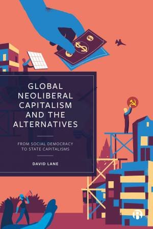 Global Neoliberalism and the Alternatives