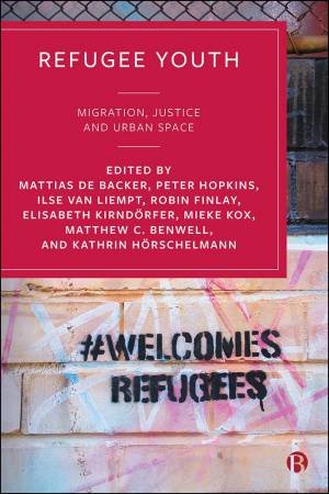 Refugee Youth by Seyma Karamese & Rana Aytug & Anne Grent & Ajay Bailey & Malene Jacobsen & Luke Macaulay & Camila da Silva Lucena & Fabiele Stockmans De Nardi Sottili & Rebecca Walker & Catherina Wilson & Mastoureh F