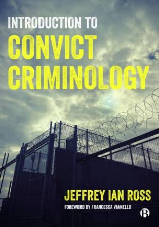Introduction to Convict Criminology by Jeffrey Ian Ross