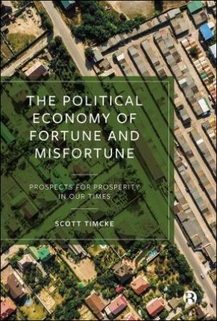 The Political Economy of Fortune and Misfortune by Scott Timcke