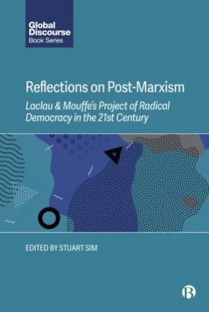 Reflections On Post-Marxism by Stuart Sim