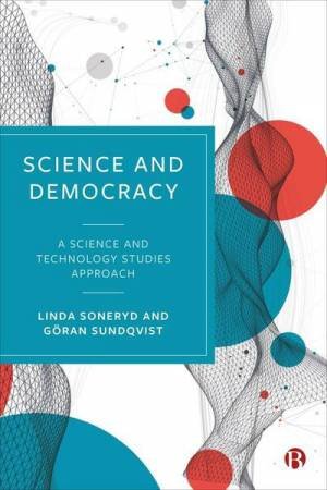 Science and Democracy by Linda Soneryd & Göran Sundqvist