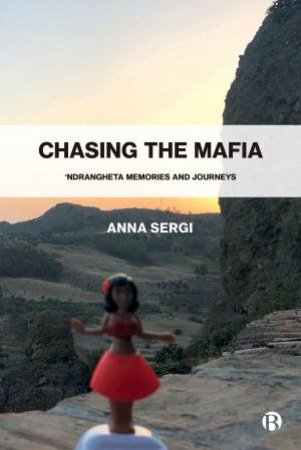 Chasing The Mafia by Anna Sergi