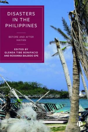 Disasters in the Philippines by Glenda Tibe Bonifacio & Roxanna Balbido Epe