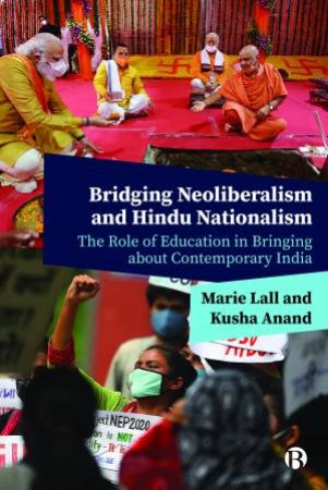 Bridging Neoliberalism And Hindu Nationalism by Marie Lall & Kusha Anand