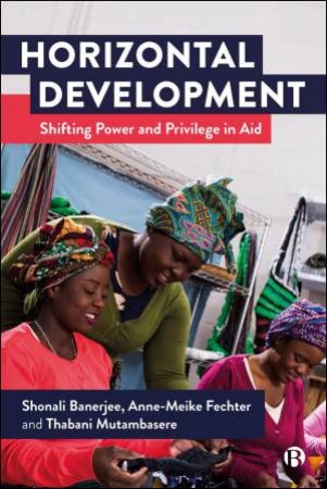 Horizontal Development by Shonali Banerjee & Anne-Meike Fechter & Thabani Mutambasere