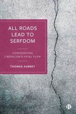 All Roads Lead To Serfdom