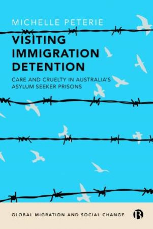 Visiting Immigration Detention by Michelle Peterie