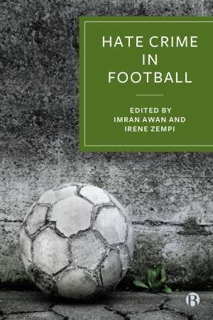 Hate Crime in Football by Imran Awan & Irene Zempi