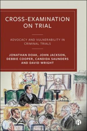 Cross-Examination on Trial by Jonathan Doak & John Jackson & Candida Saunders & David Wright & Debbie Cooper