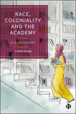 Race Coloniality and the Academy