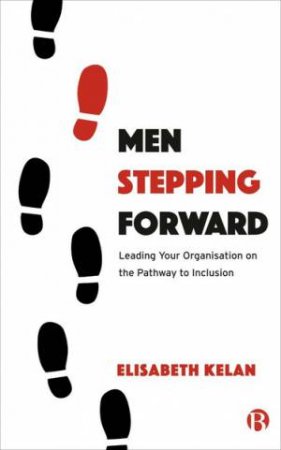 Men Stepping Forward by Elisabeth Kelan