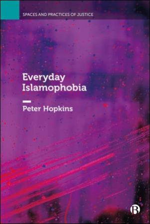Everyday Islamophobia by Peter Hopkins