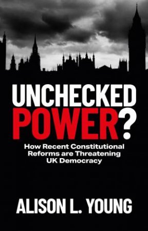 Unchecked Power? by Alison L. Young