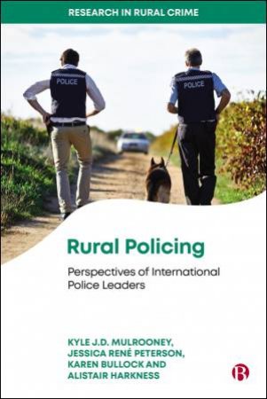 Rural Policing by Kyle J. D. Mulrooney & Jessica René Peterson & Karen Bullock & Alistair Harkness
