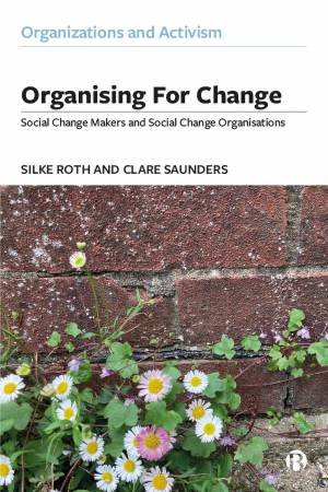 Organising for Change by Silke Roth & Clare Saunders