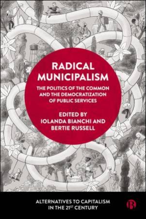 Radical Municipalism by Iolanda Bianchi & Bertie Russell