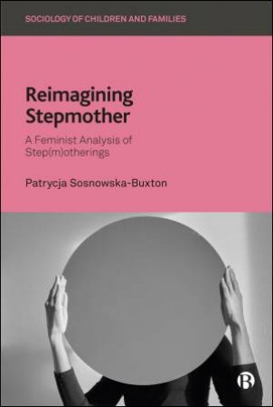 Reimagining Stepmother by Patrycja Sosnowska-Buxton
