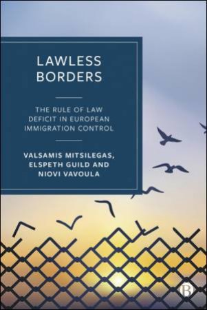 Lawless Borders by Valsamis Mitsilegas & Elspeth Guild & Niovi Vavoula