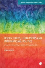 Bodily Fluids Fluid Bodies and International Politics