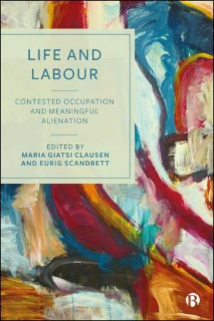Life and Labour by Maria Giatsi Clausen & Eurig Scandrett