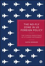The NoFly Zone in US Foreign Policy