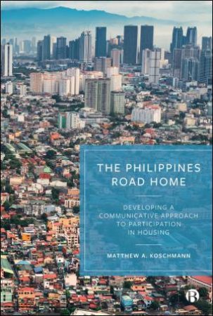 The Philippines Road Home by Matthew A. Koschmann