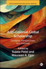 AntiColonial Scholarship and Global Social Theory