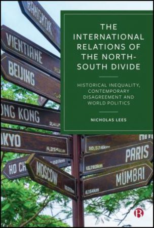 The International Relations of the North-South Divide by Nicholas Lees