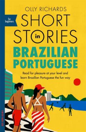 Short Stories In Brazilian Portuguese For Beginners by Olly Richards