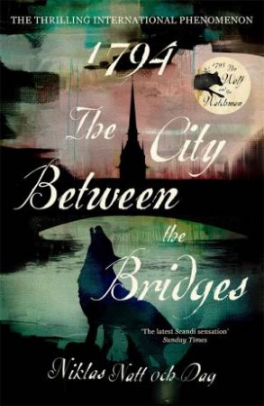 1794: The City Between The Bridges by Niklas Natt och Dag