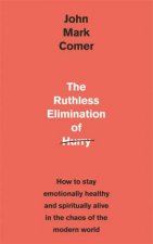 The Ruthless Elimination Of Hurry