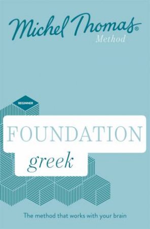 Total Greek Foundation Course: Learn Greek with the Michel Thomas Method by Hara Garoufalia-Middle & Howard Middle
