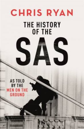 A Soldier's History Of The SAS by Chris Ryan