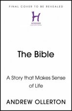 The Bible A Story That Makes Sense Of Life