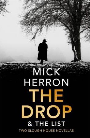 The Drop & The List by Mick Herron