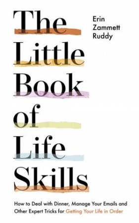 The Little Book Of Life Skills by Erin Zammett Ruddy