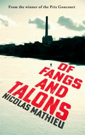 Of Fangs And Talons by Nicolas Mathieu