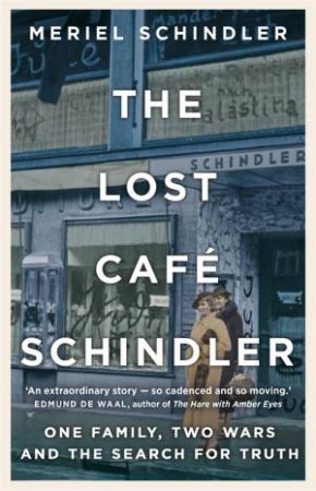 The Lost Cafe Schindler by Meriel Schindler