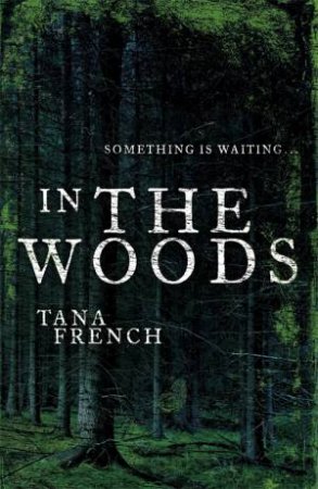 In The Woods by Tana French