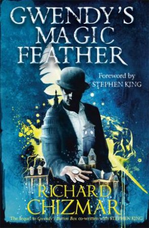 Gwendy's Magic Feather by Richard Chizmar