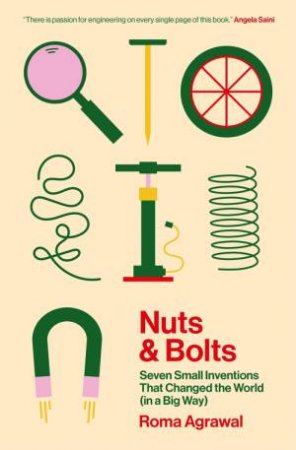 Nuts And Bolts by Roma Agrawal