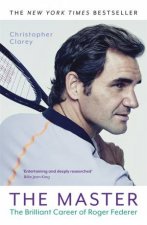 The Master The Brilliant Career Of Roger Federer