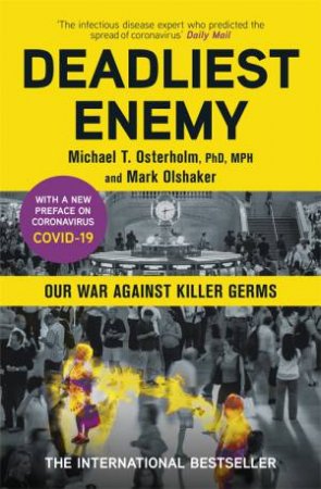 Deadliest Enemy by Michael Osterholm and Mark Olshaker