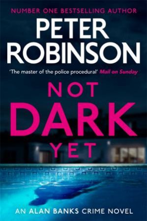 Not Dark Yet by Peter Robinson