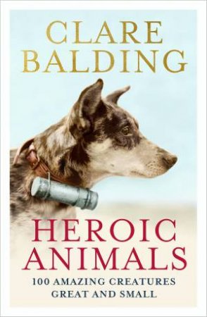 Heroic Animals by Clare Balding